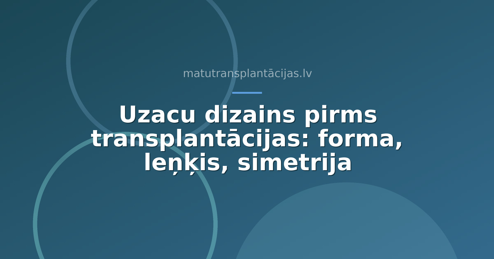 Uzacu dizains pirms transplantācijas: forma, leņķis, simetrija